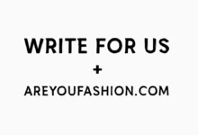Write for Us + AreYouFashion com